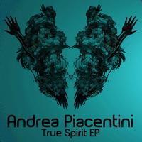 Andrea Piacentini - True Spirit EP