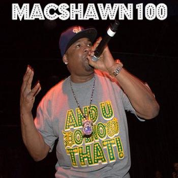 MACSHAWN100 - Your Favorite Rapper's Favorite Rapper