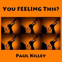 Paul Killey - You Feeling This
