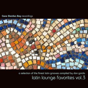 Various Artists - Latin Lounge Favorites Vol.3 - A Selection Of The Finest Latin Grooves Compiled By Don Gorda