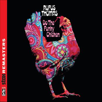 Rufus Thomas - Do the Funky Chicken [Stax Remasters]