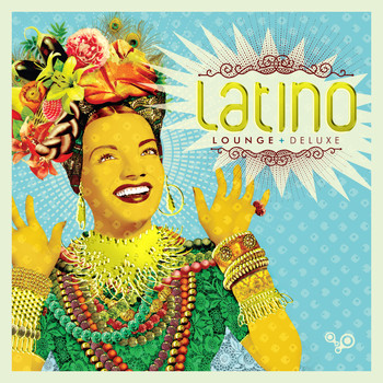 Various Artists - Latino Lounge Deluxe