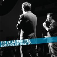 The Sklar Brothers - Hendersons and Daughters (Explicit)