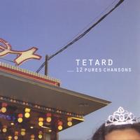 Tétard - 12 pures chansons