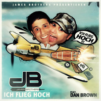 James Brothers Feat. Dan Brown - Ich Flieg Hoch
