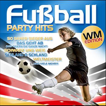 Various Artists - Fußball Party Hits - WM Edition