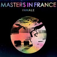 Masters In France - Inhale