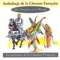 Various Artists - Anthologie de la chanson française - des trouvères à la pléiade