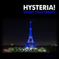 Hysteria! - What You Want