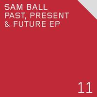 Sam Ball - Past, Present & Future EP