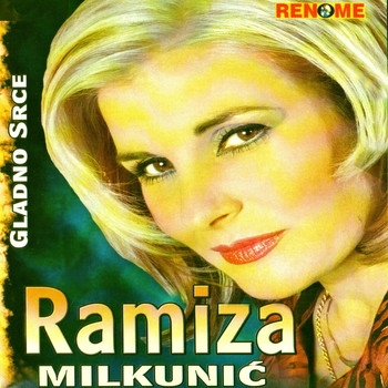 Ramiza Milkunic - Gladno Srce