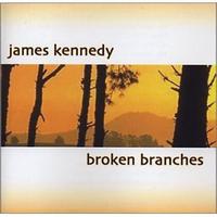 James Kennedy - Broken Branches