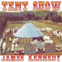 James Kennedy - Tent Show