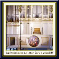 Carl Philipp Emanuel Bach - C.Ph.E.Bach: Organ Sonata in A Minor, H. 85, Wq. 70/4 / Orgelsonate in a-moll (Wq 70:4)