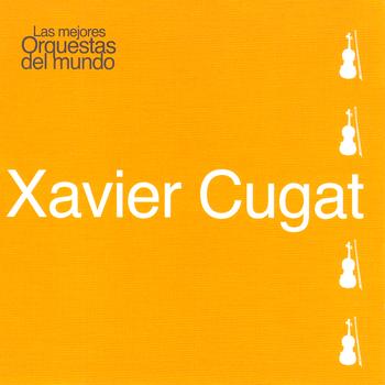 Xavier Cugat - Las Mejores Orquestas del Mundo Vol.12: Xavier Cugat