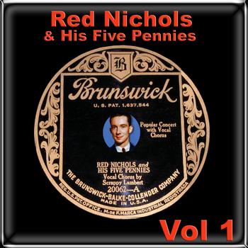 Red Nichols & His Five Pennies - Red Nichols & His Five Pennies  Vol 1