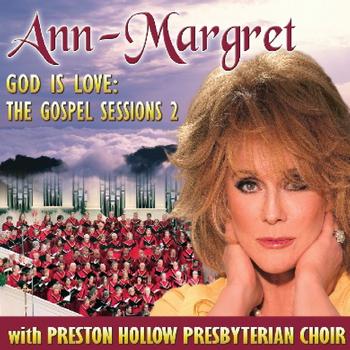 Ann-Margret & Preston Hollow Presbyterian Choir - God Is Love: The Gospel Sessions 2