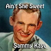 Sammy Kaye - Ain't She Sweet
