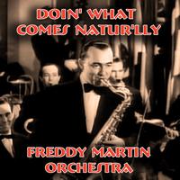 Freddy Martin - Doin' What Comes Natur'lly