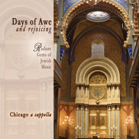 Chicago a cappella - Days of Awe and Rejoicing: Radiant Gems of Jewish Music