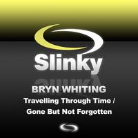 Bryn Whiting - Travelling Through Time / Gone But Not Forgotten