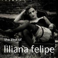 Liliana Felipe - The best of liliana felipe