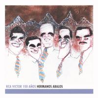 Hermanos Abalos - Hermanos Abalos - RCA Victor 100 Años