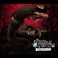 Bullet For My Valentine - Tears Don't Fall
