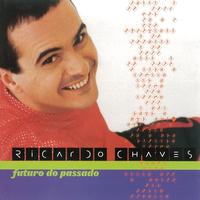 Ricardo Chaves - Futuro Do Presente