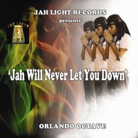 Orlando Octave - Jah Will Never Let You Down