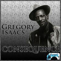 Gregory Isaacs - Consequence