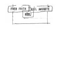 Fred Frith, Noël Akchoté - Réel