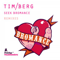 Tim Berg - Seek Bromance (Remixes)