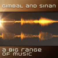 Gimbal & Sinan - A Big Range of Music