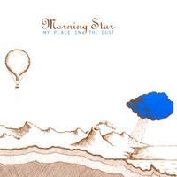 Morning Star - My Place In The Dust