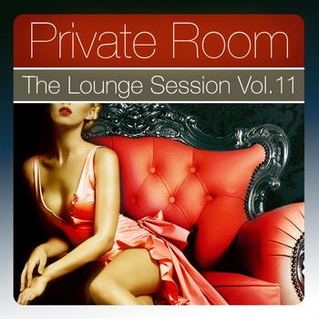 Various Artists - Private Room - the Lounge Session, Vol.11 (The Lounge Session Deluxe, Best In Ambient and Chill Out