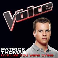Patrick Thomas - Live Like You Were Dying (The Voice Performance)