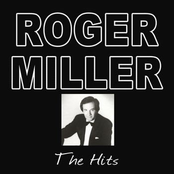 Roger Miller - The Hits