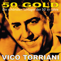 Vico Torriani - Vico Torriani: 50's Gold