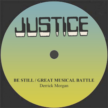 Derrick Morgan - Be Still / Great Musical Battle