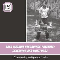 Generator - Bass Machine Recordings presents: Generator aka Multi-Dubz