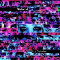 Giulio Lnt - Los Detalles
