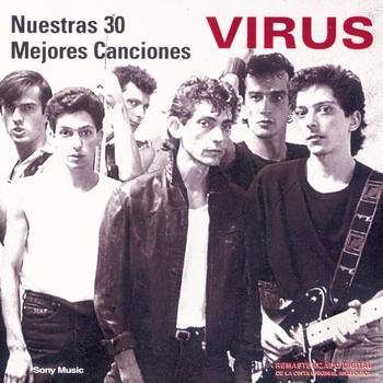 Virus - Nuestras 30 Mejores Canciones