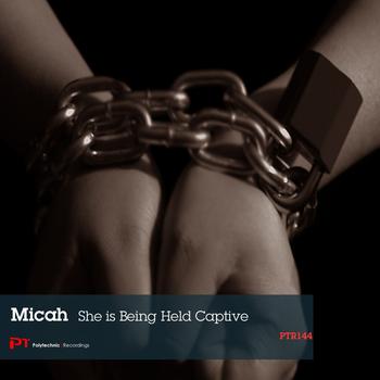 Micah - She Is Being Held Captive