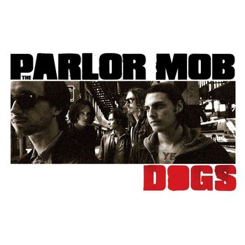 The Parlor Mob - Dogs (Special Edition)