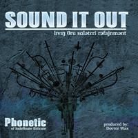 Phonetic - Sound It Out (Living Through Solitary Refinement)
