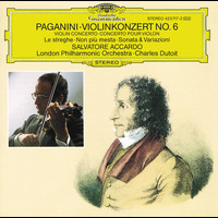 Salvatore Accardo, London Philharmonic Orchestra, Charles Dutoit - Paganini: Violin Concerto No.6; Le streghe; Non più mesta; Sonata & Variationi