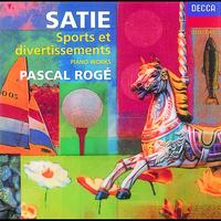 Pascal Rogé - Satie: Sports et Divertissements/Le Piège de Méduse etc.