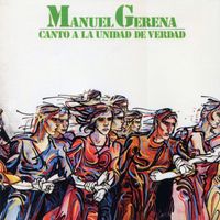 Manuel Gerena - Canto a la unidad de verdad