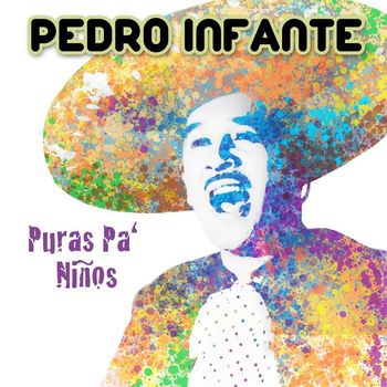 Pedro Infante - Puras Pa Niños (Six Pack)